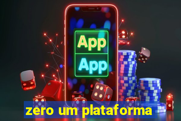 zero um plataforma